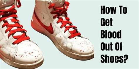 how to remove fake blood from shoes|how to get blood from shoes.